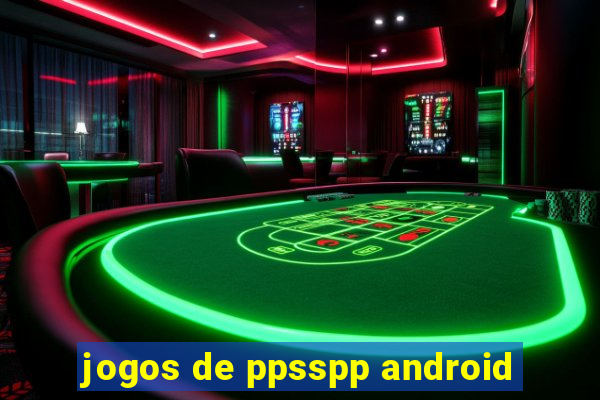 jogos de ppsspp android